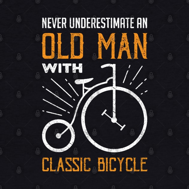 Never Underestimate An Old Guy On A Bicycle Funny Cycling by The Design Catalyst